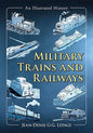 Military Trains and Railways: An Illustrated History - Paperback