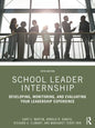 School Leader Internship: Developing, Monitoring, and Evaluating Your Leadership Experience - Paperback