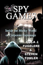 Spy Games: Inside the Murky World of Corporate Espionage - Paperback
