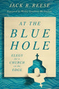 At the Blue Hole: Elegy for a Church on the Edge - Paperback