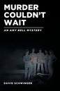 Murder Couldn't Wait: An Amy Bell Mystery - Paperback