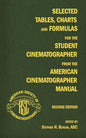 Selected Tables, Charts and Formulas for the Student Cinematographer from the American Cinematographer Manual Second Edition - Paperback
