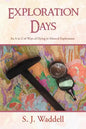 Exploration Days: An A to Z of Ways of Dying in Mineral Exploration - Paperback