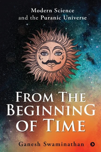From the Beginning of Time: Modern Science and the Puranic Universe - Paperback