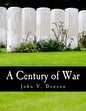 A Century of War (Large Print Edition): Lincoln, Wilson, and Roosevelt - Paperback