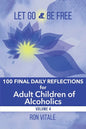 Let Go and Be Free: 100 Final Daily Reflections for Adult Children of Alcoholics - Paperback