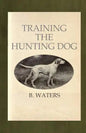Training the Hunting Dog - Paperback