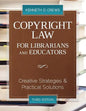 Copyright Law for Librarians and Educators: Creative Strategies and Practical Solutions - Paperback