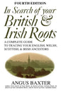 In Search of Your British & Irish Roots. Fourth Edition - Paperback