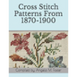 Cross Stitch Patterns From 1870-1900 - Paperback