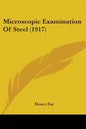 Microscopic Examination Of Steel (1917) - Paperback