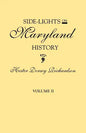 Side-Lights on Maryland History, with Sketches of Early Maryland Families. in Two Volumes. Volume II - Paperback