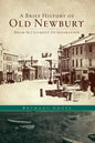 A Brief History of Old Newbury: From Settlement to Separation - Hardcover