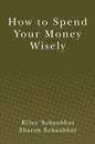 How to Spend Your Money Wisely - Paperback