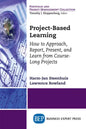 Project-Based Learning: How to Approach, Report, Present, and Learn from Course-Long Projects - Paperback