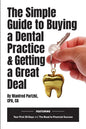 The Simple Guide to Buying a Dental Practice & Getting a Great Deal - Paperback