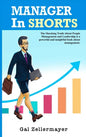 MANAGER In SHORTS: The Shocking Truth About People Management and Leadership - Hardcover