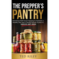 The Prepper's Pantry: Nutritional Bulk Food Prepping to Maintain a Healthy Diet and a Strong Immune System to Survive Any Crisis - Hardcover