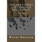 The Holy Spirit and the Old Testament: The actions of the Spirit in our lives - Paperback