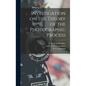 Investigation on the Theory of the Photographic Process - Hardcover
