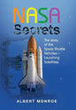Nasa Secrets the Story of the Space Shuttle Vehicles- Launching Satellites - Hardcover