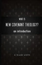 What is New Covenant Theology? An Introduction - Paperback