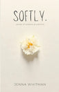 Softly: words of wisdom & warmth - Paperback