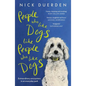 People Who Like Dogs Like People Who Like Dogs: Extraordinary Encounters in an Ordinary Park - Paperback