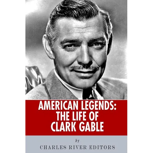 American Legends: The Life of Clark Gable - Paperback