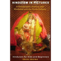Hinduism in Pictures: A Pictographic Journey into Hinduism and the Hindu Culture: Hinduism for Kids and Beginners - Paperback