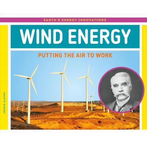 Wind Energy: Putting the Air to Work: Putting the Air to Work - Library Binding