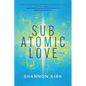 Subatomic Love - Paperback