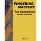 Fingering Mastery For Saxophone: Volume 1: Scales - Paperback