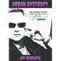 Urban Dystrophy: The Perverse Truths about Mid-Life in the Big City - Paperback