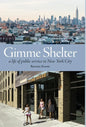 Gimme Shelter: a life of public service in New York City - Hardcover