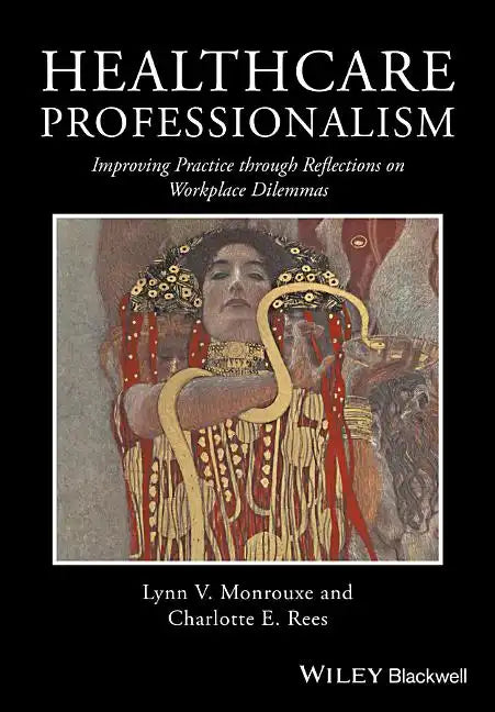 Healthcare Professionalism: Improving Practice Through Reflections on Workplace Dilemmas - Paperback