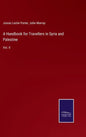 A Handbook for Travellers in Syria and Palestine: Vol. II - Hardcover
