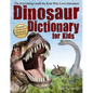 Dinosaur Dictionary for Kids: The Everything Guide for Kids Who Love Dinosaurs - Paperback