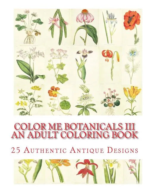 Color Me Botanicals III: An Adult Coloring Book - Paperback