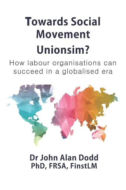 Towards Social Movement Unionism?: How Labour Organisations Can Succeed in a Globalised Era - Paperback