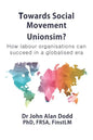 Towards Social Movement Unionism?: How Labour Organisations Can Succeed in a Globalised Era - Paperback