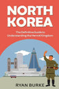 North Korea: The Definitive Guide to Understanding the Hermit Kingdom - Paperback