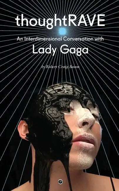 Thoughtrave: An Interdimensional Conversation with Lady Gaga - Paperback