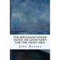 The Jerusalem Sinner Saved; or Good News for the Vilest Men - Paperback
