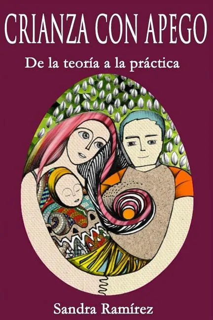 Crianza con Apego: De la teoría a la práctica - Paperback