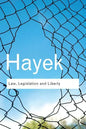 Law, Legislation and Liberty: A New Statement of the Liberal Principles of Justice and Political Economy - Paperback