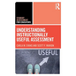 Understanding Instructionally Useful Assessment - Paperback