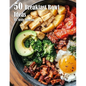 50 Breakfast Bowl Ideas - Paperback