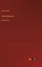John Barleycorn: in large print - Hardcover