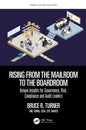 Rising from the Mailroom to the Boardroom: Unique Insights for Governance, Risk, Compliance and Audit Leaders - Hardcover